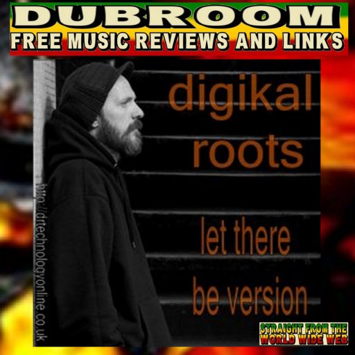 DIGIKAL ROOTS - LET THERE BE VERSION 